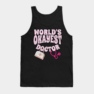 World's Okayest Doctor Pink Physician Cute Sarcastic Tank Top